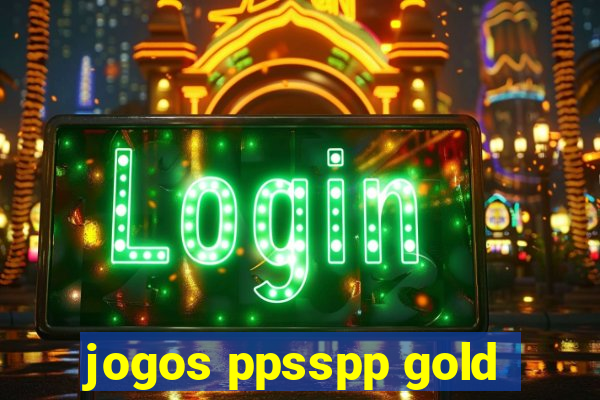 jogos ppsspp gold